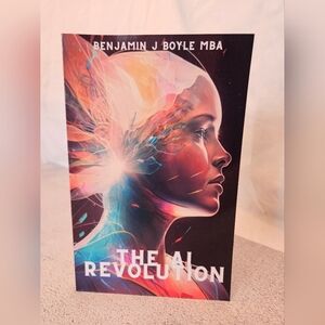 The AI Revolution Book by Benjamin J. Boyle, MBA, Softcover, New